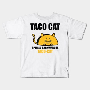 TACO CAT spelled backward is Taco cat Kids T-Shirt